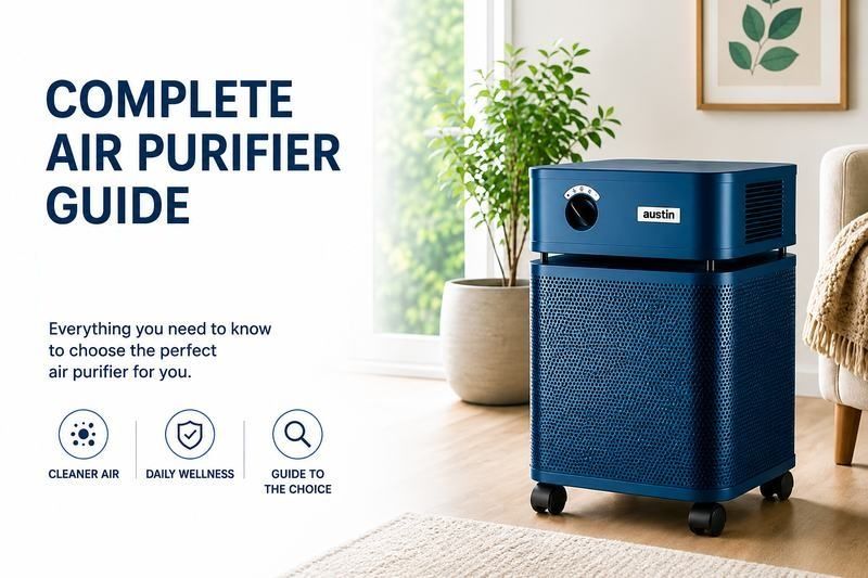 Air Purifiers: Complete Guide and How to Choose the Right One